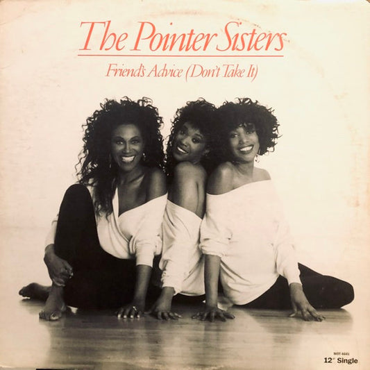 Pointer Sisters : Friends' Advice (Don't Take It) (12")