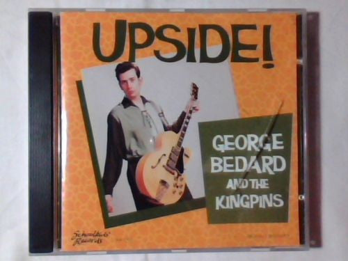 George Bedard & The Kingpins : Upside! (CD, Album)