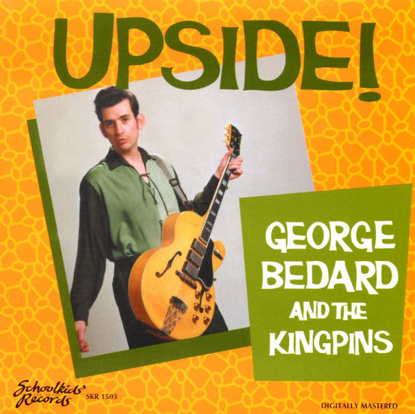 George Bedard & The Kingpins : Upside! (CD, Album)