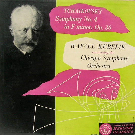 Pyotr Ilyich Tchaikovsky, Rafael Kubelik Conducting The  Chicago Symphony Orchestra : Symphony No. 4 In F Minor, Op. 36 (LP)