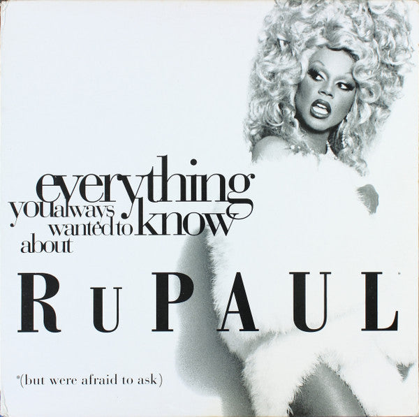RuPaul : Everything You Always Wanted To Know About RuPaul *, * (But Were Afraid To Ask) (12", Promo)