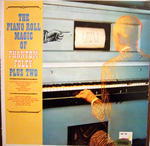 Phantom Foley : The Piano Roll Magic Of Phantom Foley (LP)