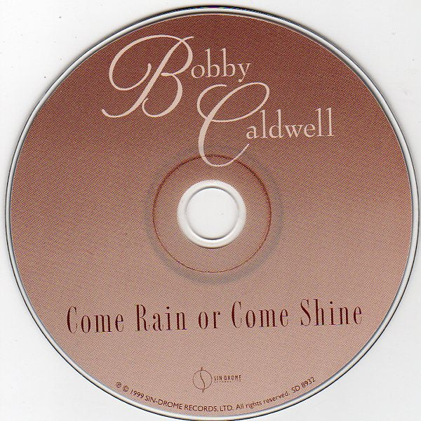 Bobby Caldwell : Come Rain Or Come Shine (HDCD, Album)