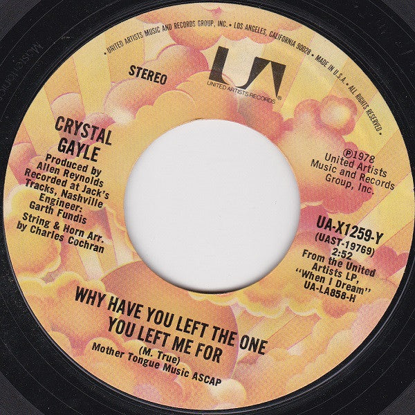 Crystal Gayle : Why Have You Left The One You Left Me For (7", Single, All)