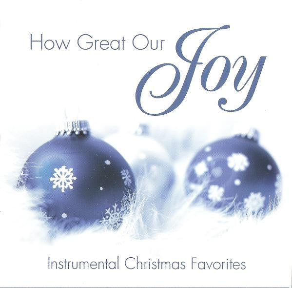Various : How Great Our Joy - Instrumental Christmas Favorites (CD, Album)