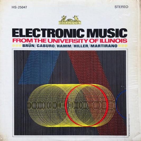 Herbert Brün / Kenneth Gaburo / Charles Hamm / Lejaren Hiller / Salvatore Martirano : Electronic Music From The University Of Illinois (LP, Album)