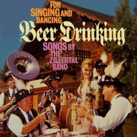 The Zillertal Band : For Singing And Dancing, Beer Drinking, Songs By The Zillertal Band (LP)