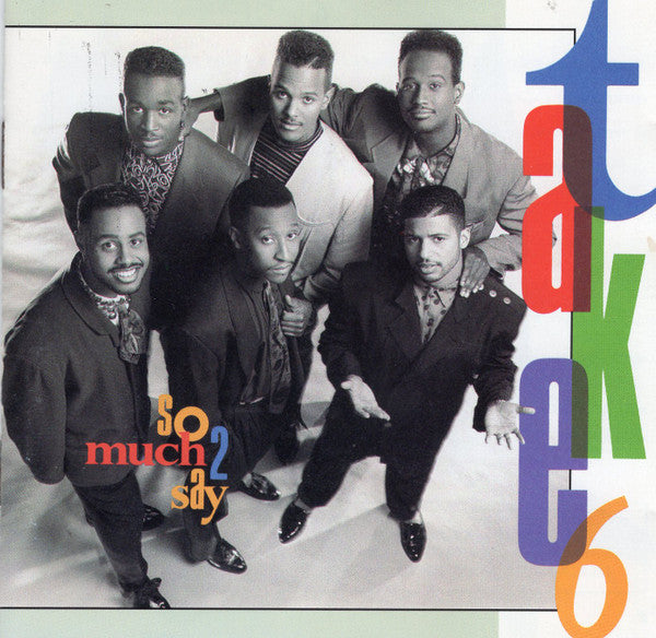 Take 6 : So Much 2 Say (CD, Album)