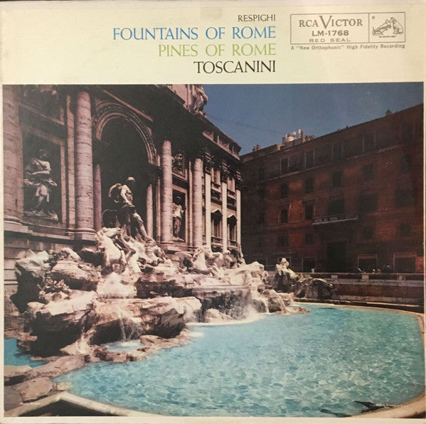 Ottorino Respighi - Arturo Toscanini : Fountains Of Rome / Pines Of Rome (LP, Album, Mono)
