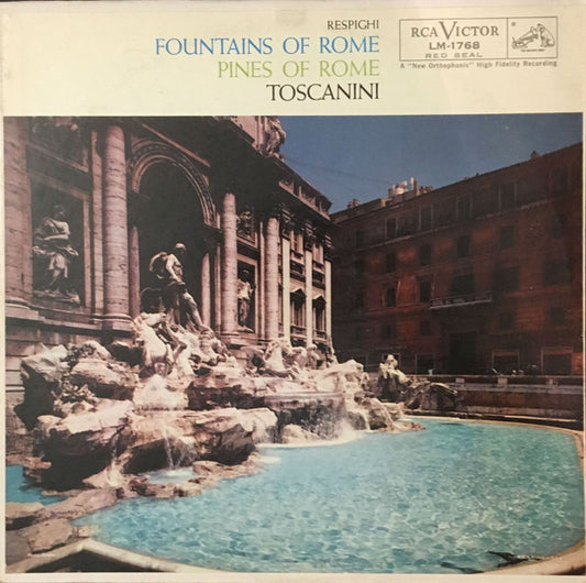 Ottorino Respighi - Arturo Toscanini : Fountains Of Rome / Pines Of Rome (LP, Album, Mono)