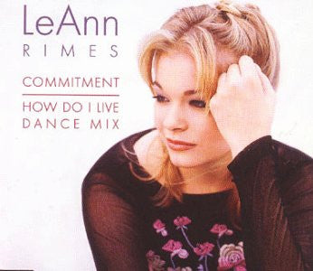 LeAnn Rimes : Commitment / How Do I Live (Dance Mix) (CD, Maxi)