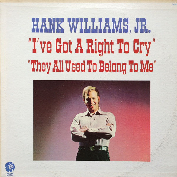 Hank Williams Jr. : 'I've Got A Right To Cry' 'They All Used To Belong To Me' (LP)