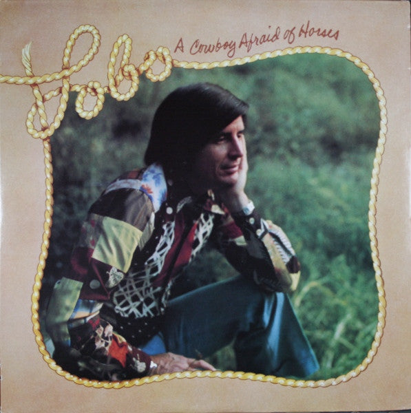 Lobo (3) : A Cowboy Afraid Of Horses (LP, Album)