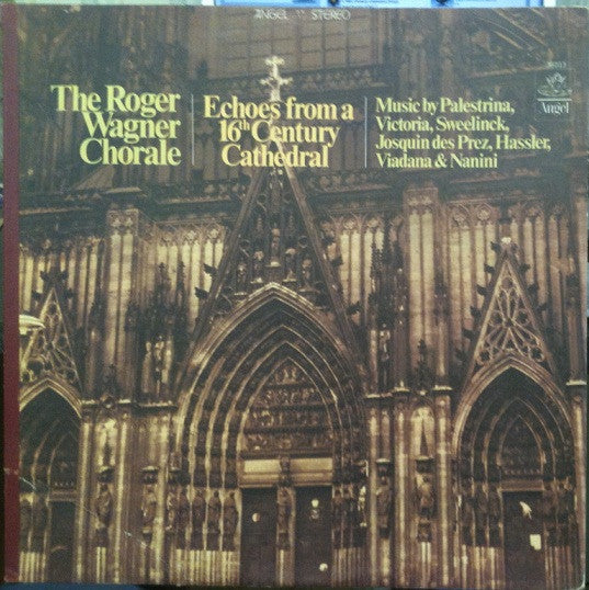 The Roger Wagner Chorale : Echoes From A 16th Century Cathedral (LP, Album)