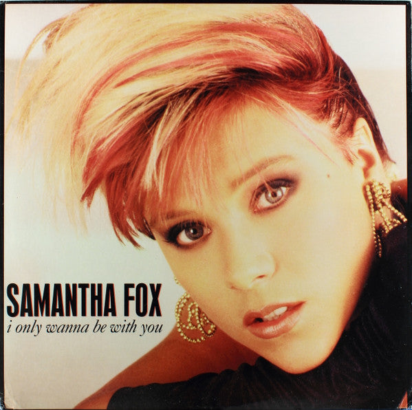 Samantha Fox : I Only Wanna Be With You (12", Promo)