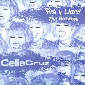 Celia Cruz : Rie Y Llora (The Remixes) (12", Single, Promo)