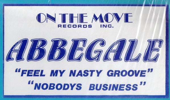 Abbegale : Feel My Nasty Groove / Nobody's Business (12")