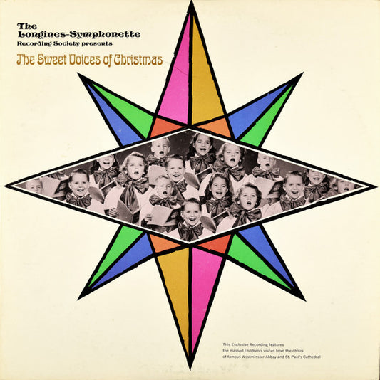 The Longines Symphonette, The Massed Children's Voices From The Choirs Of Famous Westminster Abbey And St. Paul's Cathedral : The Sweet Voices Of Christmas (LP, Album, RE)