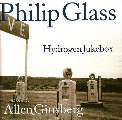Philip Glass - Allen Ginsberg : Hydrogen Jukebox (CD, Album)