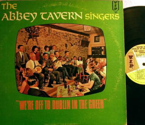 The Abbey Tavern Singers : We're Off To Dublin In The Green (LP)