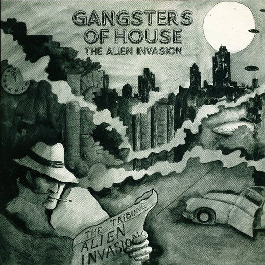 Gangsters Of House : The Alien Invasion (12")