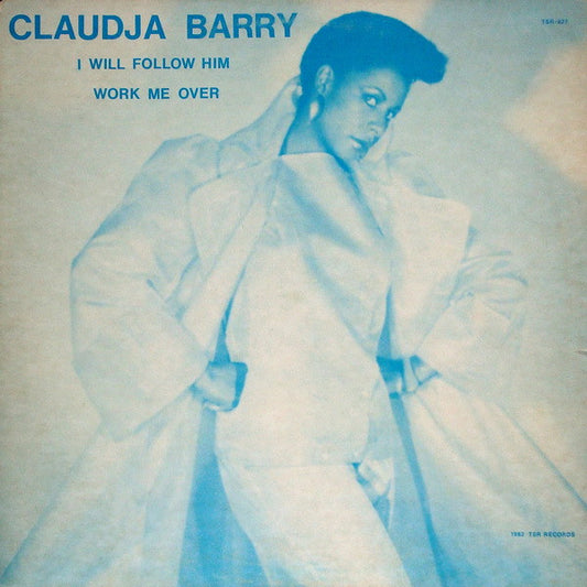 Claudja Barry : I Will Follow Him / Work Me Over (12")