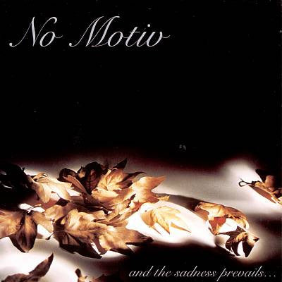 No Motiv : And The Sadness Prevails ... (CD, Album)