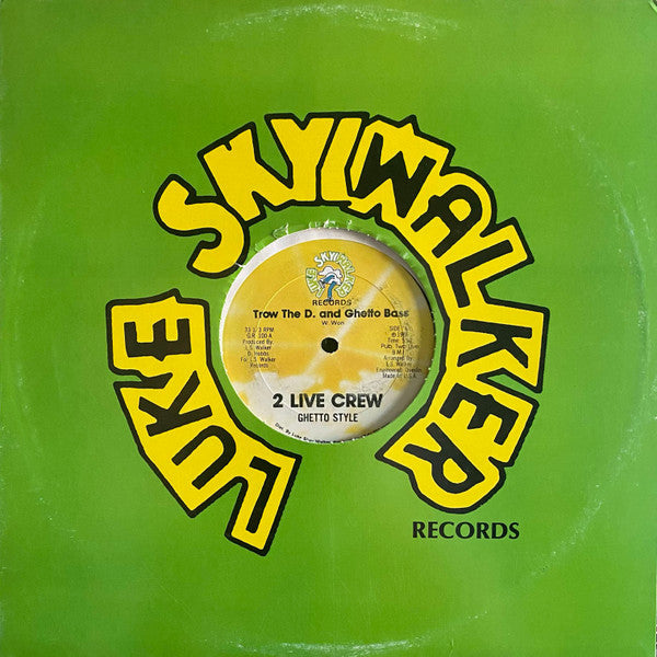 The 2 Live Crew & Ghetto Style : Trow The D. And Ghetto Bass (12", Yel)