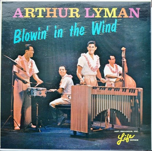 Arthur Lyman : Blowin' In The Wind (LP, Album, Mono)