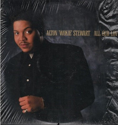 Alton Wokie Stewart : All Our Love (LP, Album)