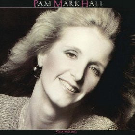 Pam Mark Hall : Never Fades Away (LP)