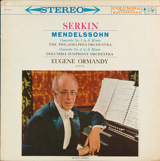 Rudolf Serkin, Felix Mendelssohn-Bartholdy, The Philadelphia Orchestra, Columbia Symphony Orchestra, Eugene Ormandy : Concerto No. 1 In G Minor / Concerto No. 2 In D Minor (LP)