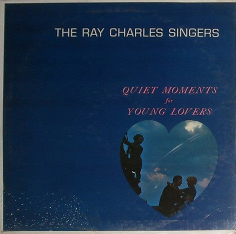The Ray Charles Singers : Quiet Moments For Young Lovers (LP, Album)