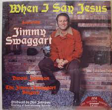 Jimmy Swaggart With Dwain Johnson And The Jimmy Swaggart Singers : When I Say Jesus (LP)