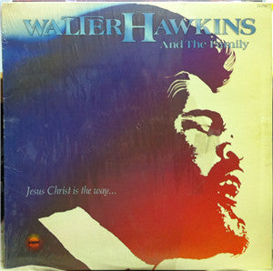 Walter Hawkins And The Family : Jesus Christ Is The Way (LP, Album)
