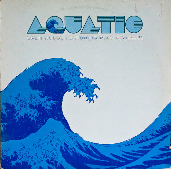 Open House Featuring Placid Angles : Aquatic (12")