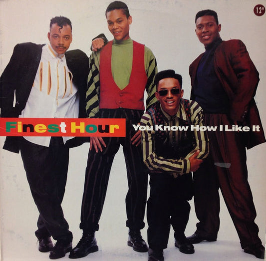 Finest Hour : You Know How I Like It (12")