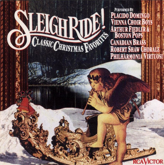 Placido Domingo, Die Wiener Sängerknaben, Arthur Fiedler & The Boston Pops Orchestra, The Canadian Brass, The Robert Shaw Chorale, Philharmonia Virtuosi : Sleigh Ride! (CD, Comp)