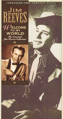 Jim Reeves : Welcome To My World:  The Essential Jim Reeves Collection (2xCD, Comp)