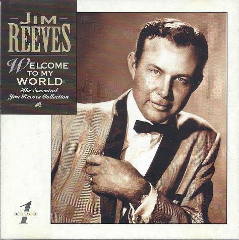 Jim Reeves : Welcome To My World:  The Essential Jim Reeves Collection (2xCD, Comp)