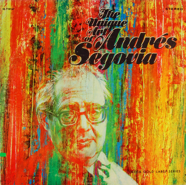 Andrés Segovia : The Unique Art Of Andres Segovia (LP, Album)