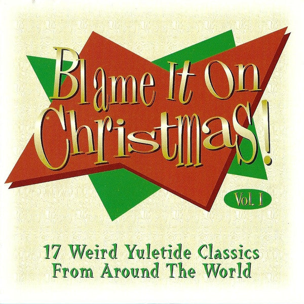 Various : Blame It On Christmas! Volume 1 (CD)