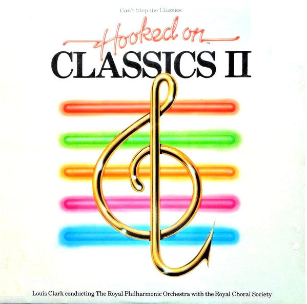 Louis Clark Conducting The Royal Philharmonic Orchestra : Hooked On Classics 2 - Can't Stop The Classics (LP)