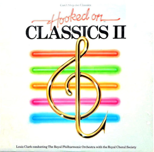 Louis Clark Conducting The Royal Philharmonic Orchestra : Hooked On Classics 2 - Can't Stop The Classics (LP)