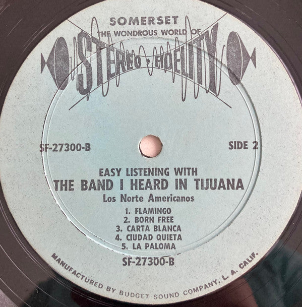 Los Norte Americanos : The Band I Heard In Tijuana (LP, Album)