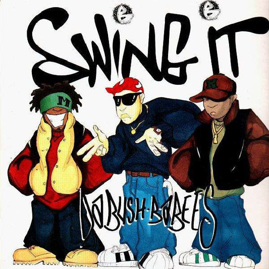 Da Bush Babees : Swing It (12")