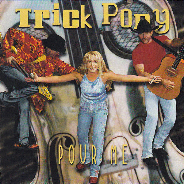 Trick Pony : Pour Me (CD, Single)