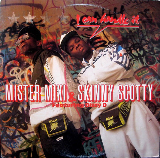 Mister Mixi & Skinny Scotty Featuring Dizzy D : I Can Handle It (12")