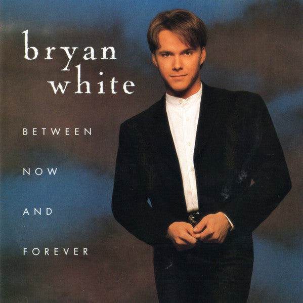 Bryan White : Between Now And Forever (CD, Album, Club)