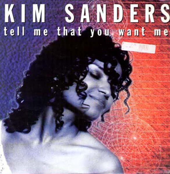 Kim Sanders : Tell Me That You Want Me (12")